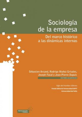 Kniha Sociología de la empresa: Del marco histórico a las dinámicas internas 