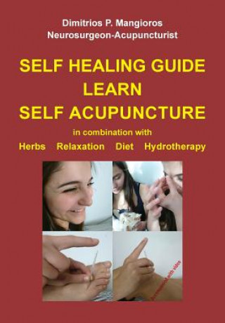 Carte Self healing guide: Learn Self Acupuncture in combination with Herbs, Relaxation, Diet, Hydrotherapy Dimitrios P Mangioros