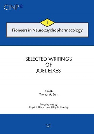 Buch Pioneers in Neuropsychopharmacology I: Selected Writings of Joel Elkes Joel Elkes