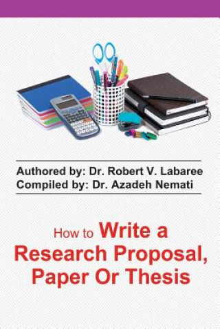 Carte how to write a research proposal, paper or thesis Dr Robert V Labaree