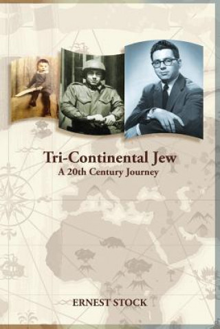 Libro Tri-Continental Jew: A 20th Century Journey Ernest Stock