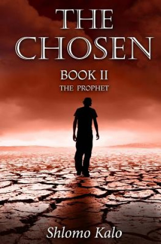 Book THE CHOSEN Book II: The Prophet Shlomo Kalo