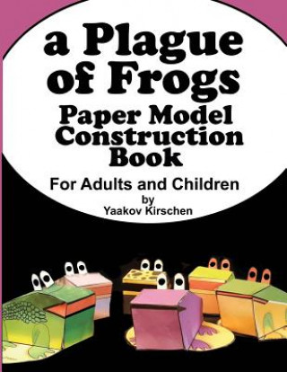 Книга A Plague of Frogs: Paper Model Construction Book for Passover Yaakov Kirschen