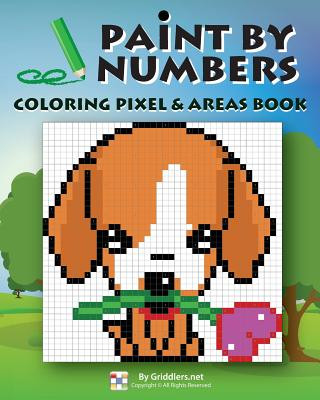 Carte Paint by Numbers: Coloring Pixel & Areas Book Griddlers Team