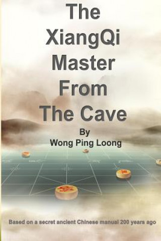 Könyv The Xiangqi Master from the Cave Ping Loong Wong