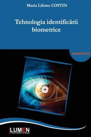 Kniha Tehnologia Identificarii Biometrice Maria Liliana Costin