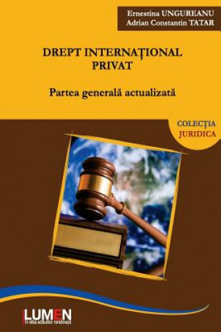 Kniha Drept International Privat: Partea Generala Actualizata Ernestina Ungureanu