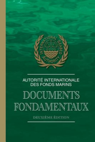 Книга Autorité internationale des fonds marins: documents fondamentaux International Seabed Authority