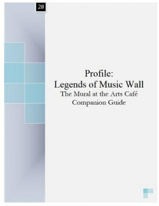 Livre Profile: Legends of Music Wall: The Mural at the Arts Café Companion Guide A L Dawn French