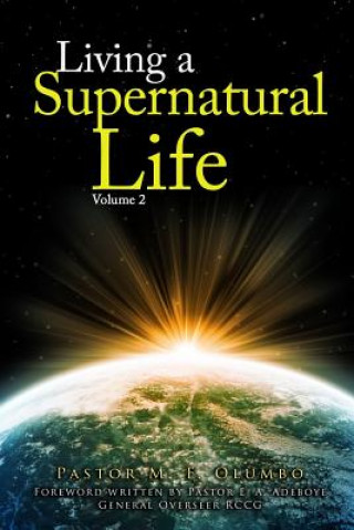 Kniha Living a Supernatural Life Volume 2 Pst Michael Folorunso Olumbo D Phil