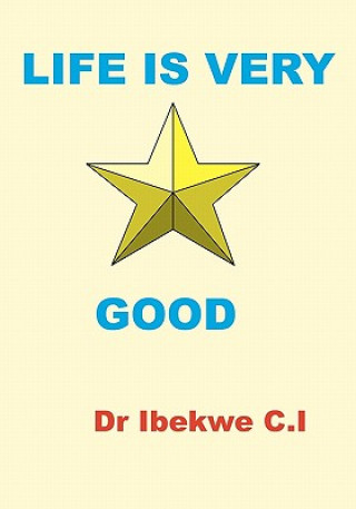 Buch Life is very Good Ibekwe Christian Ikenna