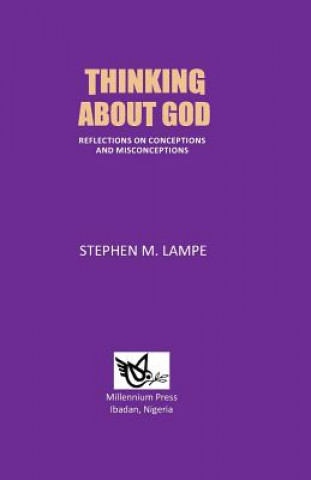 Kniha Thinking About God: Reflections on Conceptions and Misconceptions Stephen M Lampe