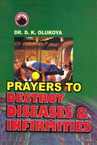 Buch Prayers to Destroy Diseases and Infirmities Dr D K Olukoya