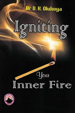 Kniha Igniting your Inner Fire Dr D K Olukoya