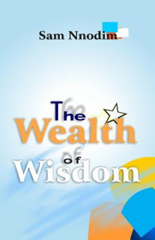 Kniha The Wealth of Wisdom Sam U E Nnodim