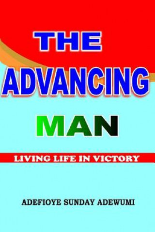 Knjiga The Advancing Man MR Sunday Adewumi Adefioye