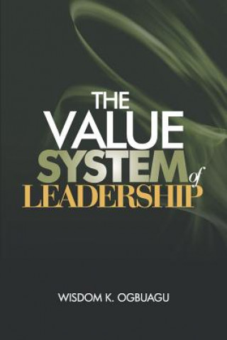 Könyv The Value System of Leadership Wisdom K Ogbuagu