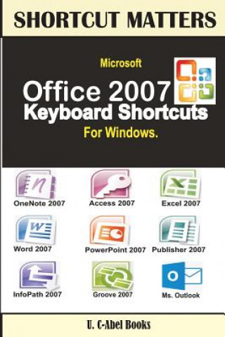 Kniha Microsoft Office 2007 Keyboard Shortcuts For Windows U C Books