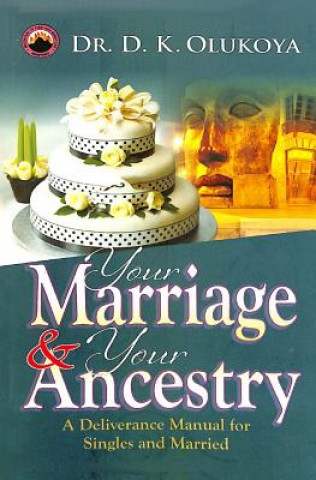 Kniha Your Marriage and Your Ancestry Dr D K Olukoya