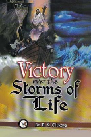 Kniha Victory Over the Storms of Life Dr D K Olukoya
