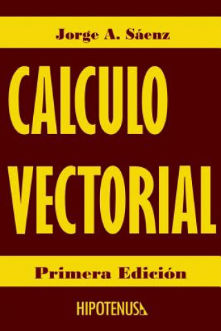 Könyv Calculo Vectorial Ph D Jorge Saenz