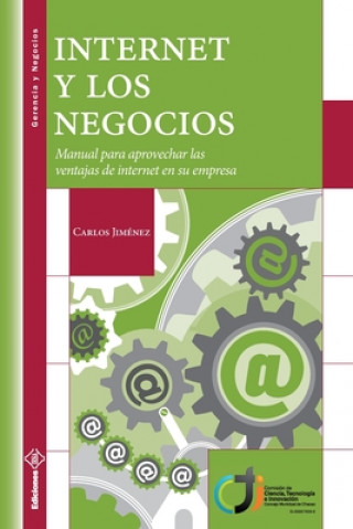 Könyv Internet y los Negocios: Manual para aprovechar las ventajas de internet en su empresa Carlos Jimenez