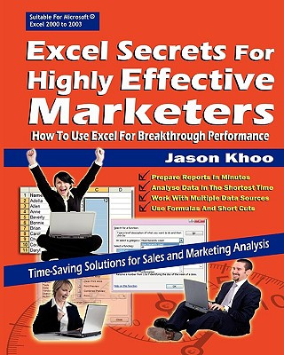 Book Excel Secrets For Highly Effective Marketers: How To Use Excel For Breakthrough Performance Jason Khoo