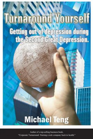 Libro Turnaround Yourself: Getting out of depression duirng the Second Great Depression Michael Teng