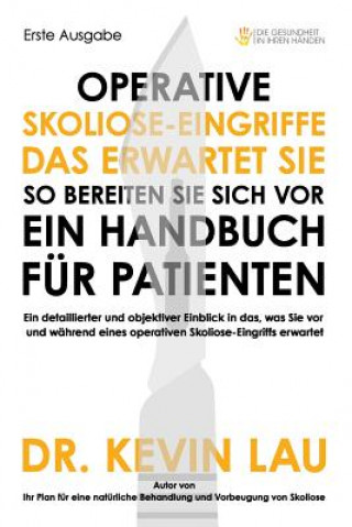 Book Operative Skoliose-Eingriffe - das erwartet Sie - so bereiten Sie sich vor: Ein Handbuch für Patienten Kevin Lau