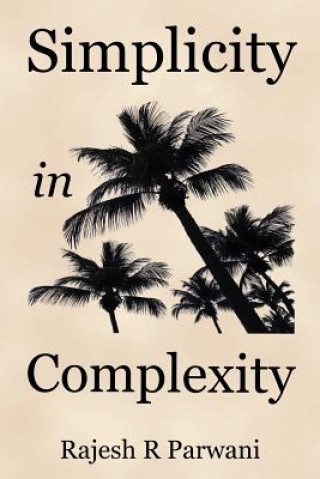 Könyv Simplicity in Complexity: An Introduction to Complex Systems Rajesh R Parwani