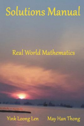 Knjiga Solutions Manual: Real World Mathematics Yink Loong Len