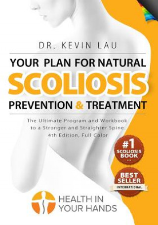 Livre Your Plan for Natural Scoliosis Prevention and Treatment (4th Edition) Dr Kevin Lau