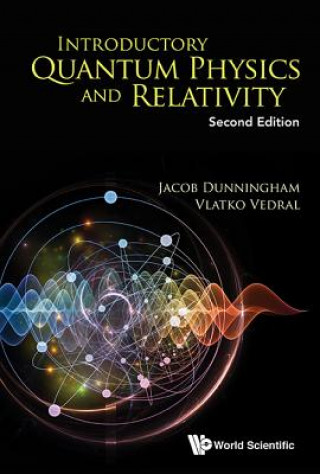 Könyv Introductory Quantum Physics And Relativity Jacob Dunningham