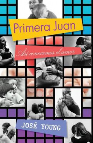 Buch Primera Juan: Así conocemos el amor Ing Jose Young