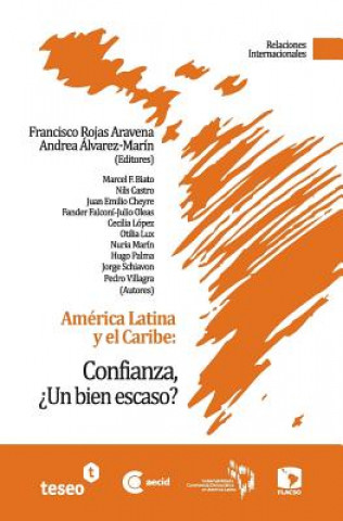 Carte América Latina y el Caribe: Confianza, ?Un bien escaso? Francisco Rojas Aravena