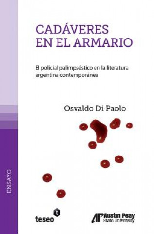 Kniha Cadáveres en el armario: El policial palimpséstico en la literatura argentina contemporánea Osvaldo Di Paolo