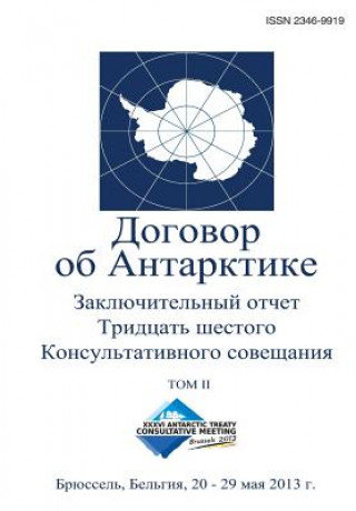 Kniha Final Report of the Thirty-Sixth Antarctic Treaty Consultative Meeting - Volume II (Russian) Antarctic Treaty Consultative Meeting