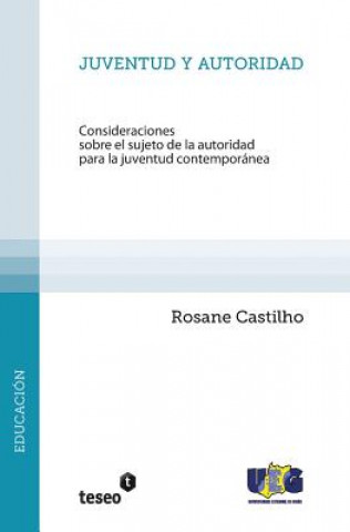 Kniha Juventud y autoridad: Consideraciones sobre el sujeto de la autoridad para la juventud contemporánea Rosane Castilho