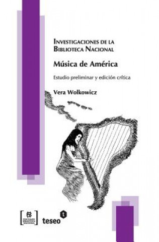 Livre Música de América: Estudio preliminar y edición crítica Vera Wolkowicz