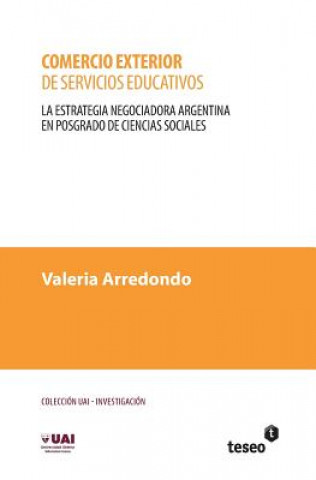 Kniha Comercio exterior de servicios educativos: La estrategia negociadora argentina en posgrado de ciencias sociales Valeria Arredondo