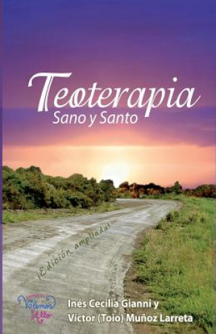 Könyv Teoterapia: Sano y Santo LIC Victor Manuel Munoz Larreta