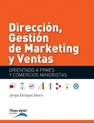 Książka Direccion, Gestionde Marketing y Ventas: Orientado a PYMES y Negocios minoristas Jorge Stern