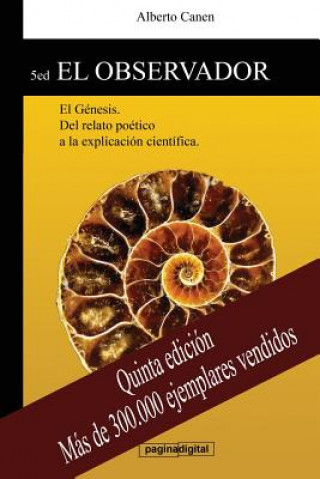 Carte 5ed El observador: El Genesis. Del relato poetico a la explicacion cientifica. Sr Alberto Canen