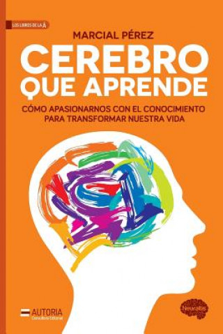 Kniha Cerebro que aprende: Cómo apasionarnos con el conocimiento para transformar nues Macial Enrique Perez