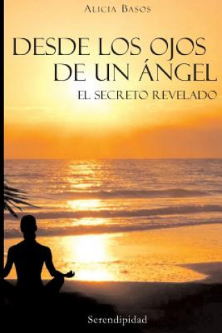 Carte Desde Los Ojos De Un Ángel: El Secreto Revelado Miss Alicia Hebe Basos