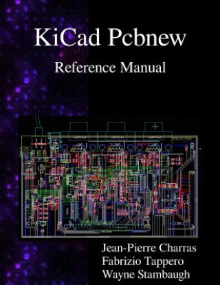 Książka KiCad Pcbnew Reference Manual Jean-Pierre Charras