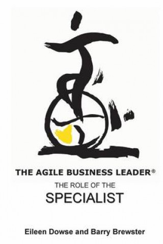 Kniha The Agile Business Leader: : The Role of The Specialist Barry Brewster