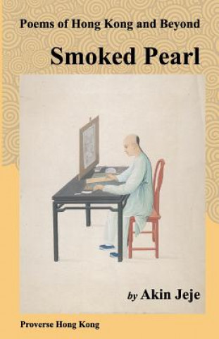 Книга Smoked Pearl: Poems of Hong Kong and Beyond Akin Jeje