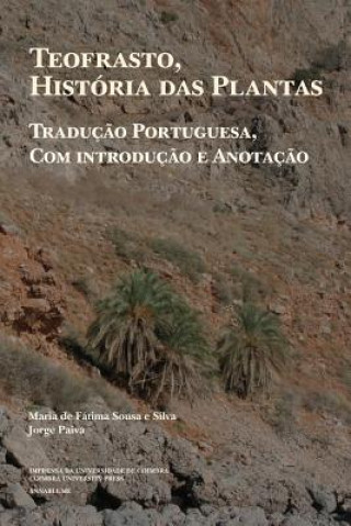 Knjiga Teofrasto, História das plantas: traduç?o portuguesa, com introduç?o e anotaç?o Maria de Fatima Sousa E Silva