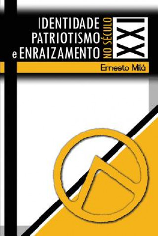 Carte Identidade, Patriotismo e Enraizamento no Sec. XXI Ernesto Mila